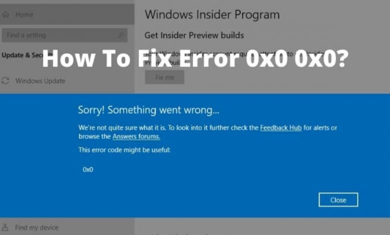 How to Fix 0x0 00x0 Error Code Check Out Solution